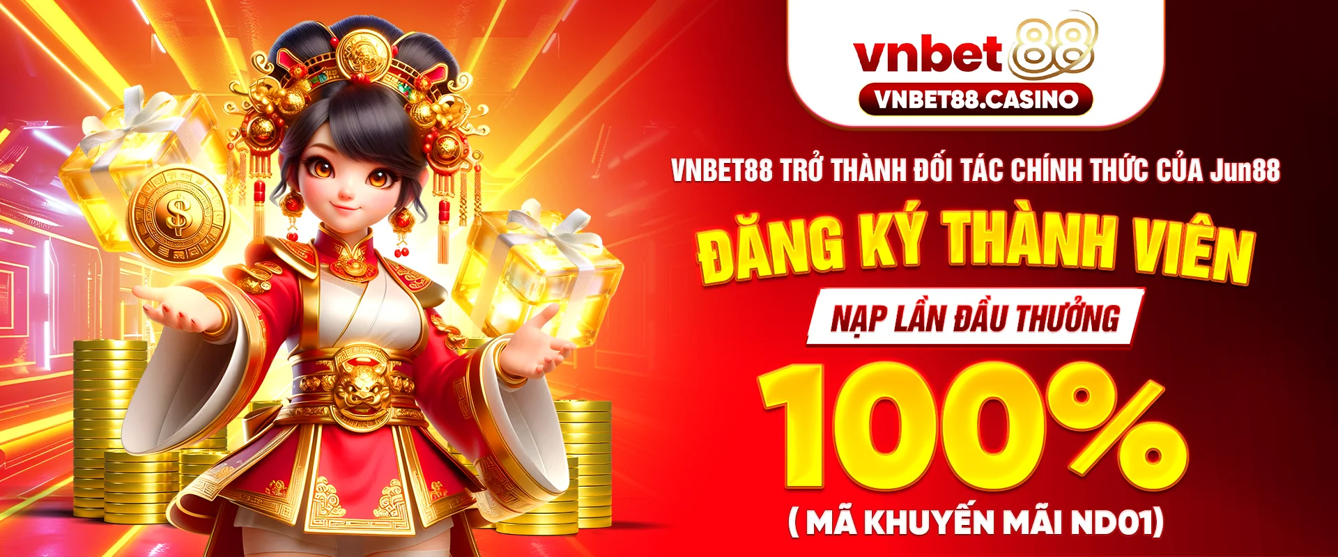 CHÀO MỪNG VNBET88 TRỞ THÀNH ĐỐI TÁC CHÍNH THỨC CỦA JUN88. ĐĂNG KÝ THÀNH VIÊN NẠP LẦN ĐẦU THƯỞNG 100% ( MÃ KHUYẾN MÃI ND01)